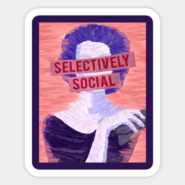 Selectively Social Sticker by Tweedle Tees